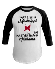 Began In Alabama - Live In Mississippi Baseball Tee tile