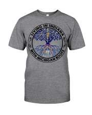 LIVING IN INDIANA WITH MICHIGAN ROOTS Classic T-Shirt front