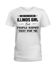 Illinois Girl - But People Ruined Ladies T-Shirt tile
