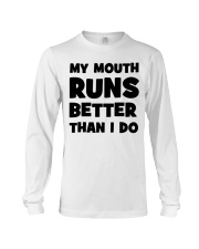 My Mouth Runs Better Than I Do Long Sleeve Tee tile