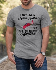 Began In Manitoba - Live In Nova Scotia Classic T-Shirt apparel-classic-tshirt-lifestyle-front-53