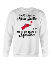 Began In Manitoba - Live In Nova Scotia Crewneck Sweatshirt tile