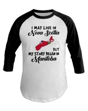 Began In Manitoba - Live In Nova Scotia Baseball Tee tile