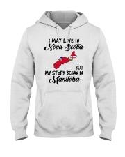 Began In Manitoba - Live In Nova Scotia Hooded Sweatshirt tile