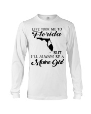 LIFE TOOK ME TO FLORIDA BE A MAINE GIRL Long Sleeve Tee tile