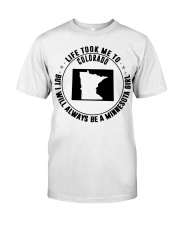 LIFE TOOK ME TO COLORADO BE A MINNESOTA GIRL Classic T-Shirt tile