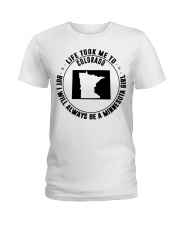 LIFE TOOK ME TO COLORADO BE A MINNESOTA GIRL Ladies T-Shirt tile