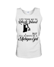 LIFE TOOK TO RHODE ISLAND BE A MICHIGAN GIRL Unisex Tank tile