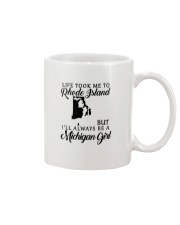 LIFE TOOK TO RHODE ISLAND BE A MICHIGAN GIRL Mug tile