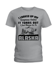 Turn out i just need to go to Alaska Ladies T-Shirt tile