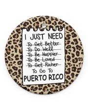 I Just Need To Go To Puerto Rico Circle ornament - single (porcelain) front
