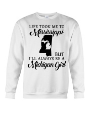LIFE TOOK TO MISISSIPPI BE A MICHIGAN GIRL Crewneck Sweatshirt tile