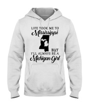LIFE TOOK TO MISISSIPPI BE A MICHIGAN GIRL Hooded Sweatshirt tile