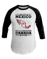 LIVE IN MEXICO CANADA IN MY DNA Baseball Tee tile