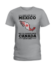 LIVE IN MEXICO CANADA IN MY DNA Ladies T-Shirt tile