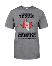 LIVE IN TEXAS CANADA IN MY DNA Classic T-Shirt front