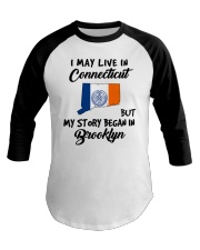 Began In Brooklyn - Live In Connecticut Baseball Tee tile