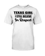 Texas Girl I Still Believe In Respect Classic T-Shirt tile
