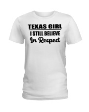 Texas Girl I Still Believe In Respect Ladies T-Shirt tile