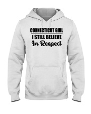 Connecticut Girl I Still Believe In Respect Hooded Sweatshirt tile