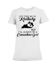 LIFE TOOK ME TO KENTUCKY BE A CANADIAN GIRL Premium Fit Ladies Tee tile