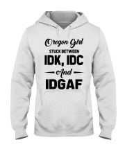 Oregon Girl - IDK IDC IDGAF Hooded Sweatshirt tile