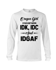 Oregon Girl - IDK IDC IDGAF Long Sleeve Tee tile