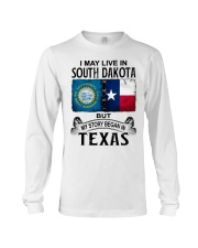 Began In Texas - May Live In South Dakota Long Sleeve Tee tile