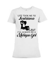 LIFE TOOK TO LOUISIANA BE A MICHIGAN GIRL Premium Fit Ladies Tee tile