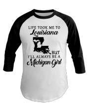 LIFE TOOK TO LOUISIANA BE A MICHIGAN GIRL Baseball Tee tile