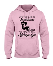 LIFE TOOK TO LOUISIANA BE A MICHIGAN GIRL Hooded Sweatshirt front