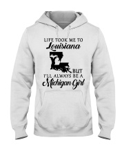 LIFE TOOK TO LOUISIANA BE A MICHIGAN GIRL Hooded Sweatshirt tile