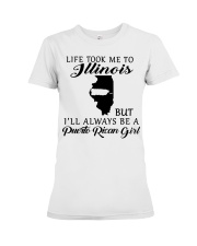 LIFE TOOK ME TO ILLINOIS BE A PUERTO RICAN GIRL Premium Fit Ladies Tee tile