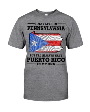 LIVE IN PENNSYLVANIA PUERTO RICO IN MY DNA Classic T-Shirt front
