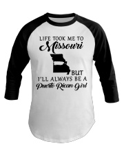LIFE TOOK ME TO MISSOURI BE A PUERTO RICAN GIRL Baseball Tee tile