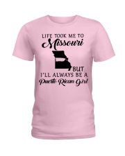 LIFE TOOK ME TO MISSOURI BE A PUERTO RICAN GIRL Ladies T-Shirt front