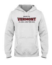Made In Vermont A Long Long Time Ago Hooded Sweatshirt tile