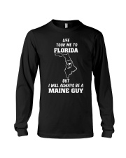 LIFE TOOK TO FLORIDA BE A MAINE GUY Long Sleeve Tee tile
