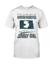 Jersey Girl Life Took Me To North Dakota Classic T-Shirt front