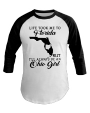 OHIO GIRL LIFE TOOK ME TO FLORIDA Baseball Tee tile