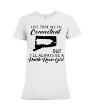 LIFE TOOK TO CONNECTICUT BE A PUERTO RICAN GIRL Premium Fit Ladies Tee tile