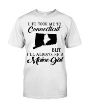LIFE TOOK ME TO CONNECTICUT BE A MAINE GIRL Classic T-Shirt tile