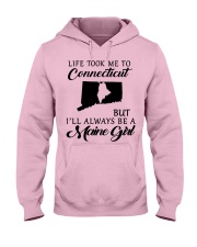 LIFE TOOK ME TO CONNECTICUT BE A MAINE GIRL Hooded Sweatshirt front