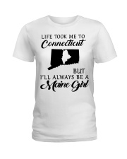 LIFE TOOK ME TO CONNECTICUT BE A MAINE GIRL Ladies T-Shirt tile