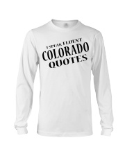 I Speak Fluent Colorado Quotes Long Sleeve Tee tile