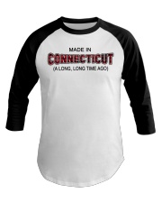 Made In Connecticut A Long Long Time Ago Baseball Tee tile