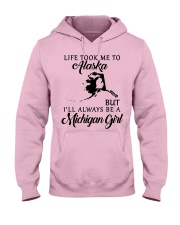 LIFE TOOK TO ALASKA BE A MICHIGAN GIRL Hooded Sweatshirt front