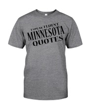 I Speak Fluent Minnesota Quotes Classic T-Shirt front