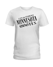 I Speak Fluent Minnesota Quotes Ladies T-Shirt tile