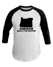 Oregon It's Not For Everyone Baseball Tee tile